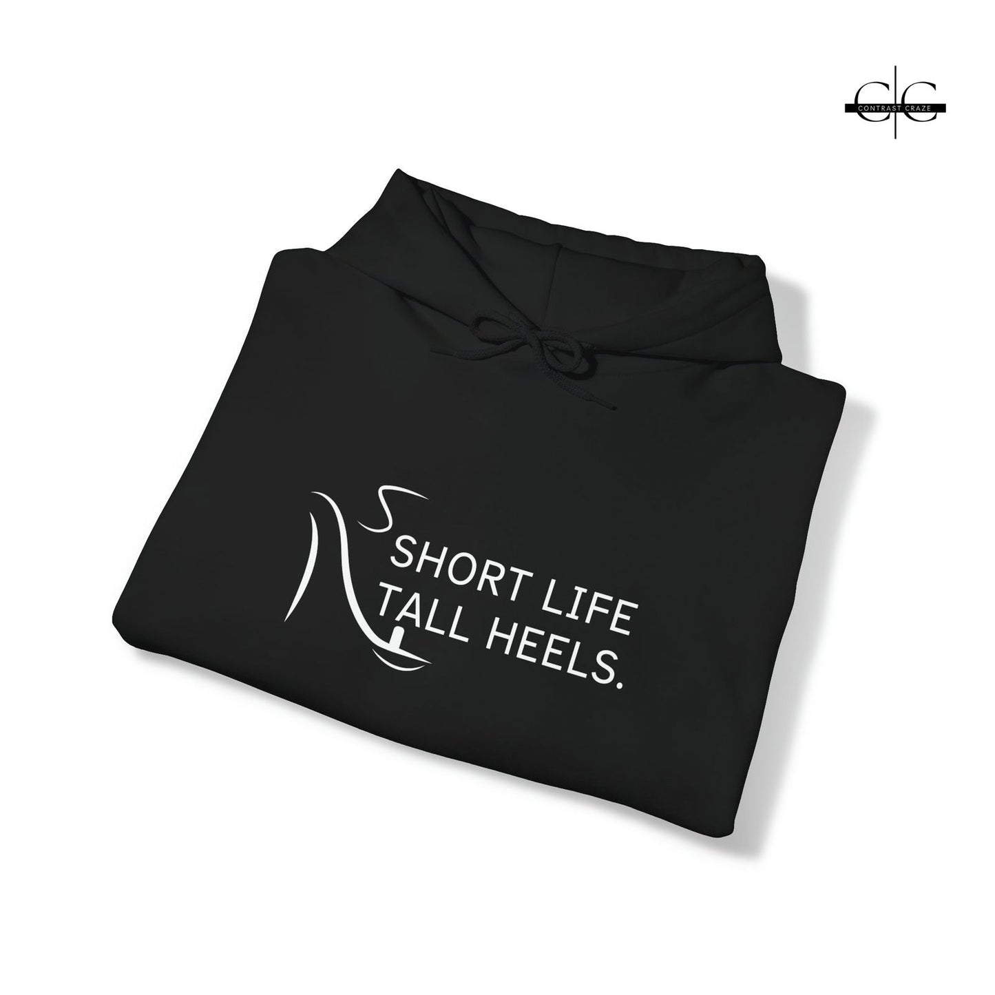 Buy Short Life, Tall Heels Women's Hoodie from Contrast Craze, a stylish .