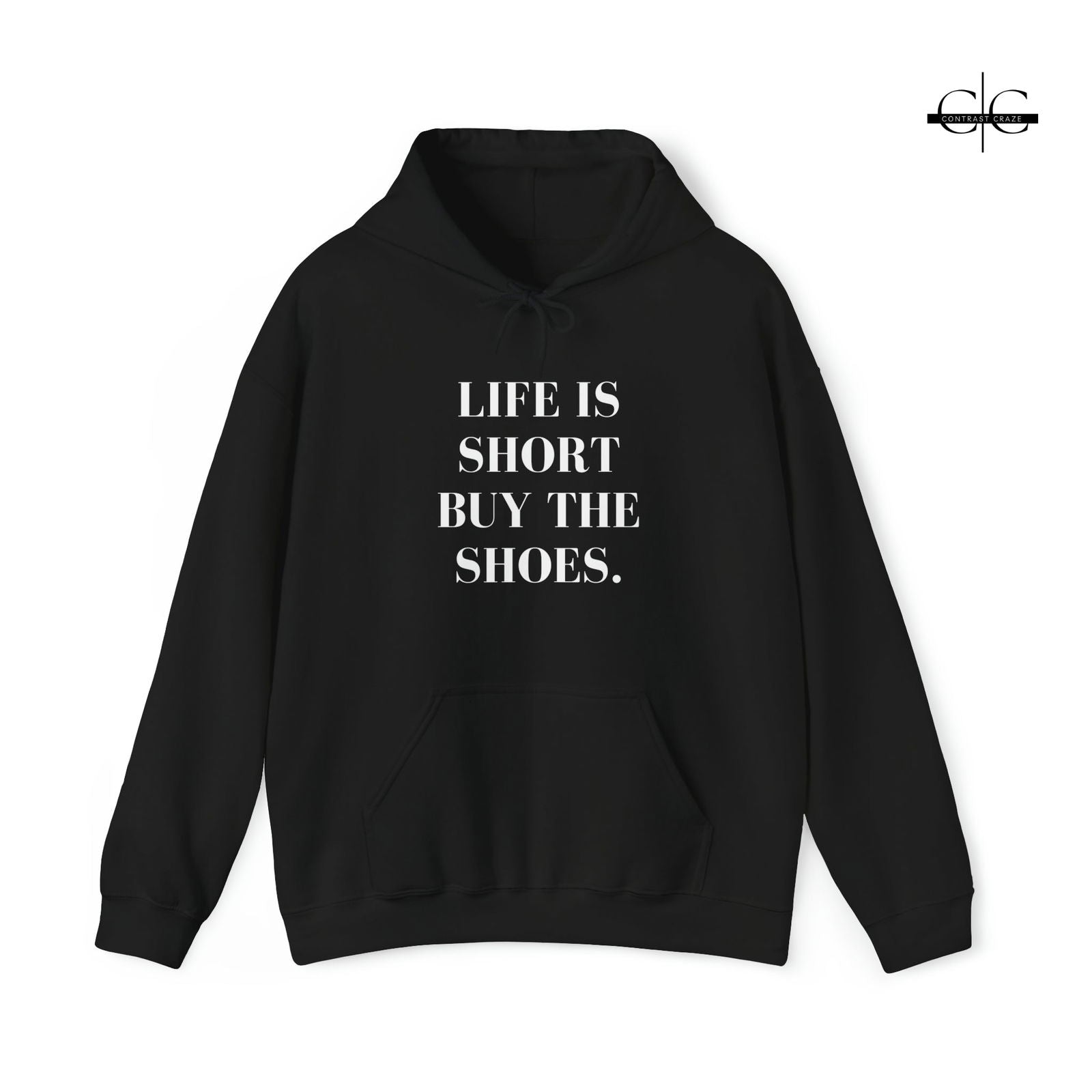 Buy Life is Short, Buy the Shoes Unisex Hoodie from Contrast Craze, a stylish .