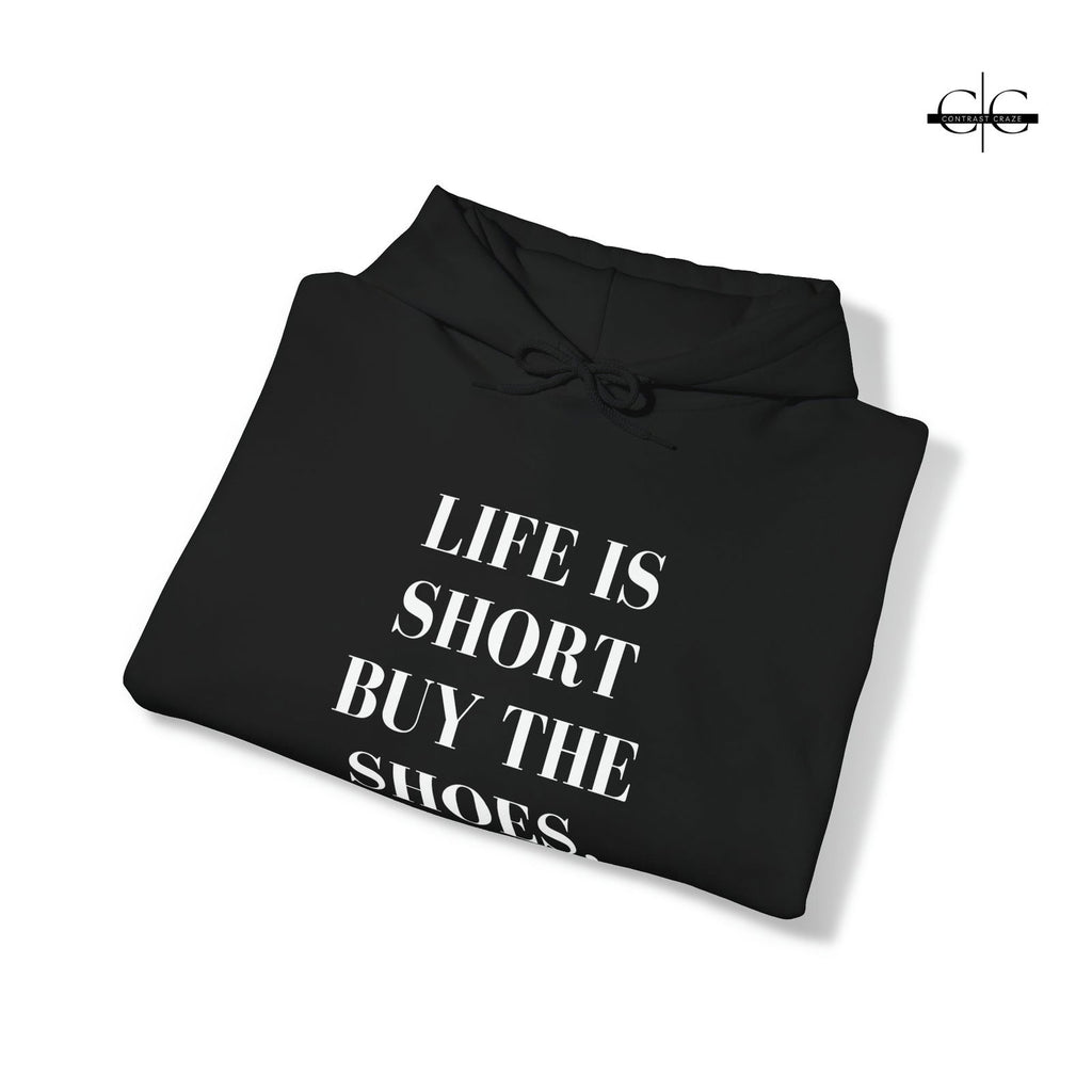 Buy Life is Short, Buy the Shoes Unisex Hoodie from Contrast Craze, a stylish .