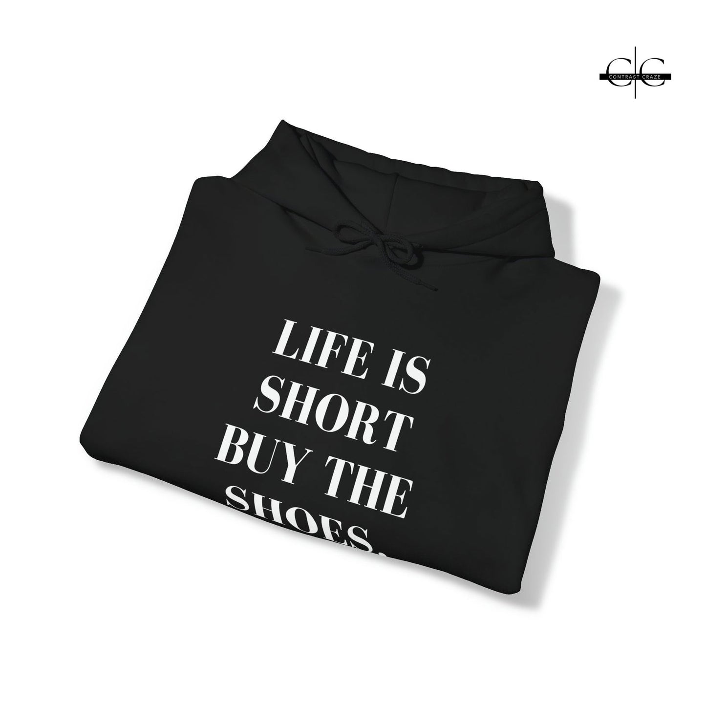 Buy Life is Short, Buy the Shoes Unisex Hoodie from Contrast Craze, a stylish .
