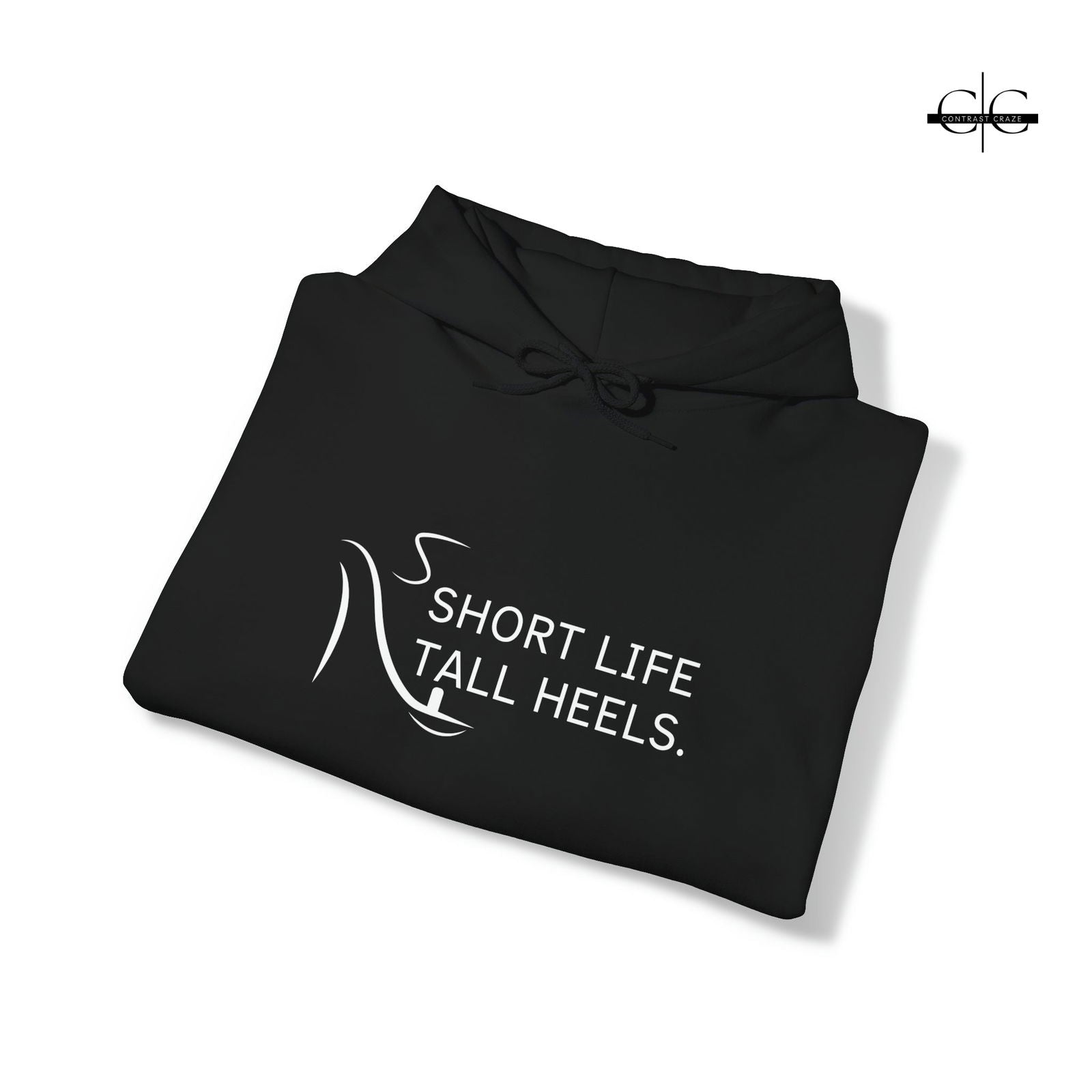 Buy Short Life, Tall Heels Women's Hoodie from Contrast Craze, a stylish .